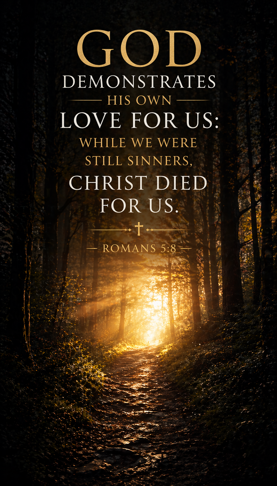 Romans 5:8 Bible verse phone wallpaper - God demonstrates his own love Christ died for us - golden light through dark forest path with bold typography